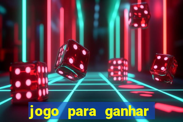 jogo para ganhar dinheiro de verdade no pix na hora